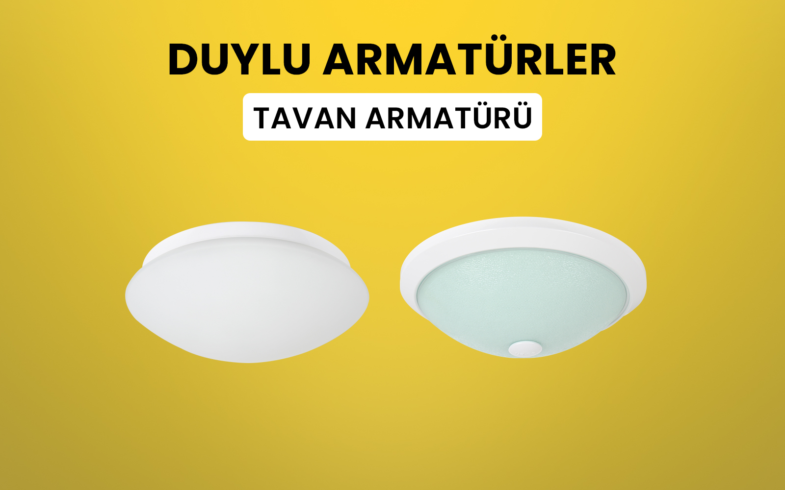 Duylu Tavan Armatürleri