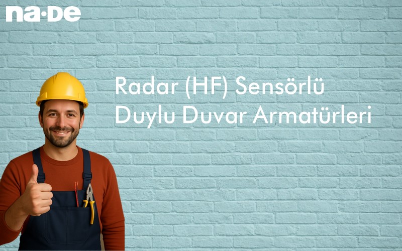 Radar (HF) Sensörlü Duylu Duvar Armatürleri