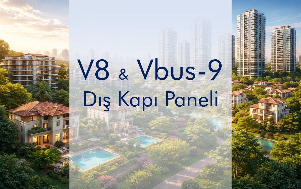 V8 & VBUS-9 Ortak Dış Kapı Panelleri
